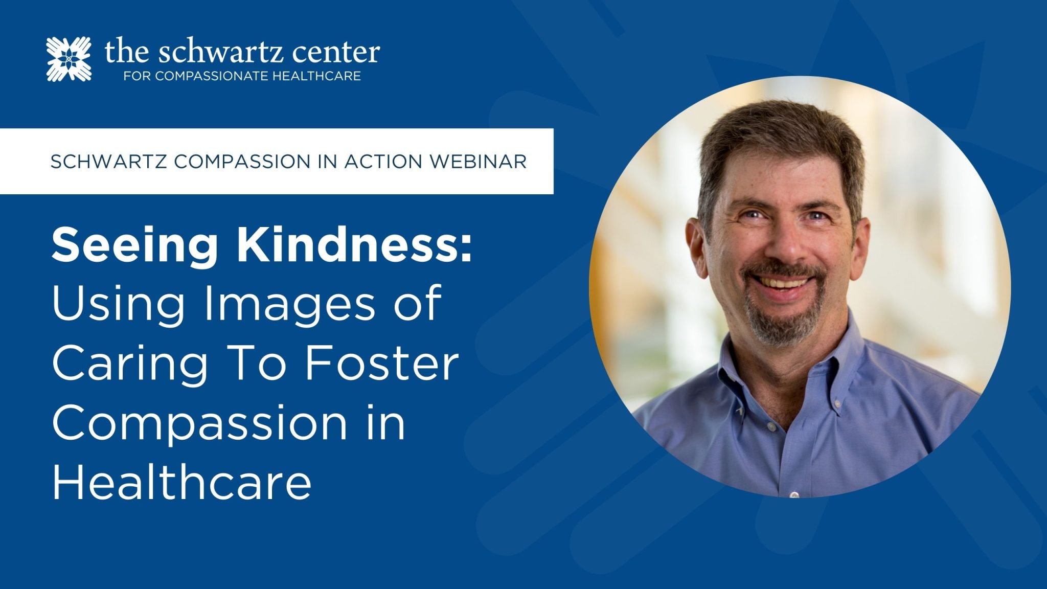 Seeing Kindness: Using Images of Caring to Foster Compassion in Healthcare